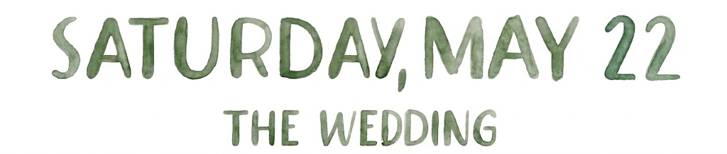 Saturday, May 22 — The Wedding